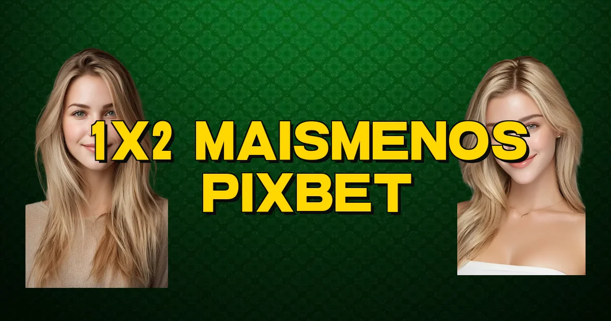 1X2 Maismenos Pixbet Oficial