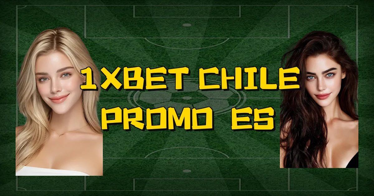 1Xbet Chile Promoções Oficial