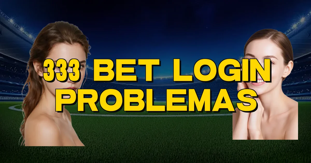 333 Bet Login Problemas Oficial