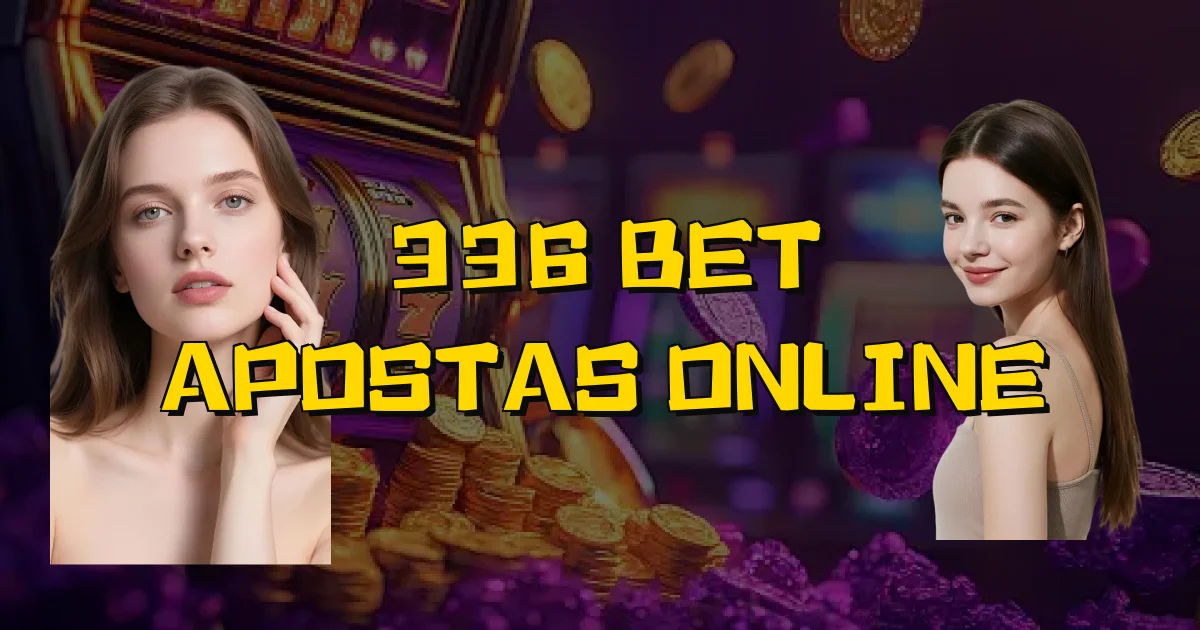 336 Bet Apostas Online Oficial