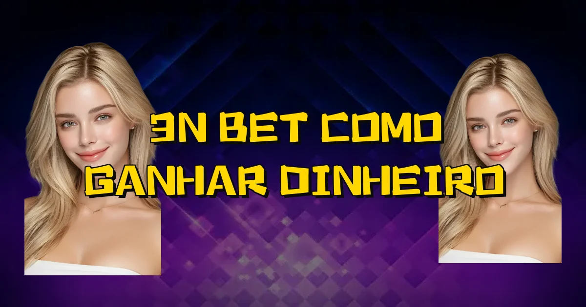 3N Bet Como Ganhar Dinheiro Oficial