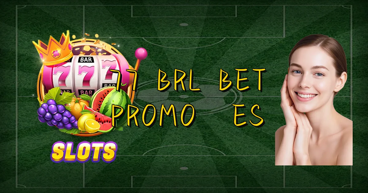 77 Brl Bet Promoções Oficial