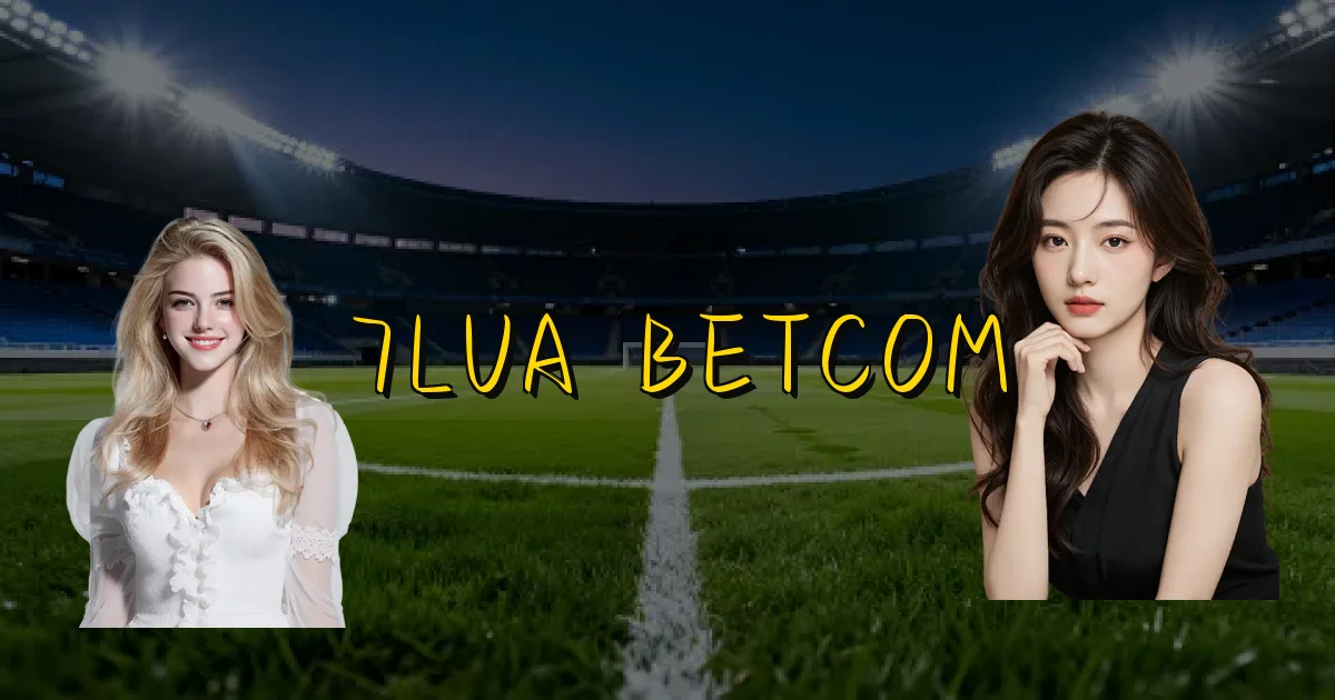 7Lua Betcom Oficial