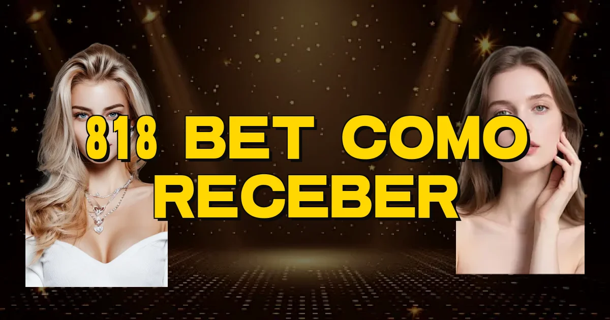 818 Bet Como Receber Oficial