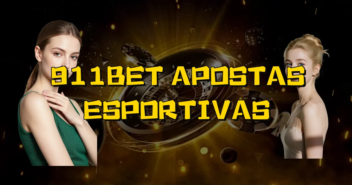 911Bet Apostas Esportivas Oficial