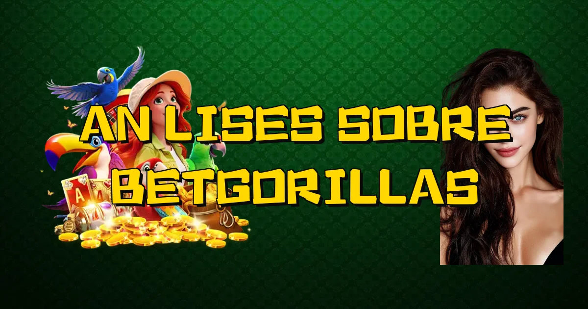 Análises Sobre Betgorillas Oficial