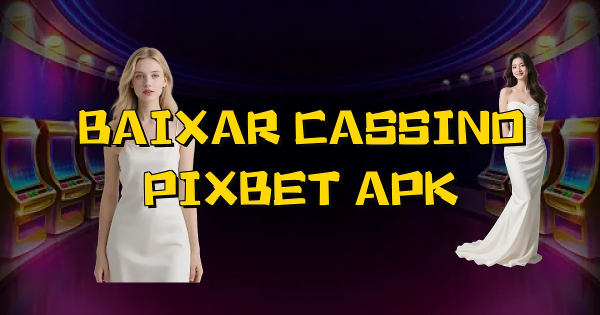 Baixar Cassino Pixbet Apk Oficial