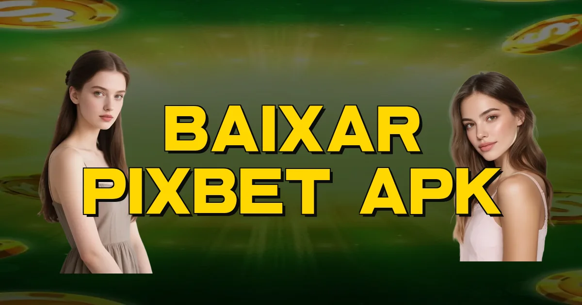 Baixar Pixbet Apk Oficial