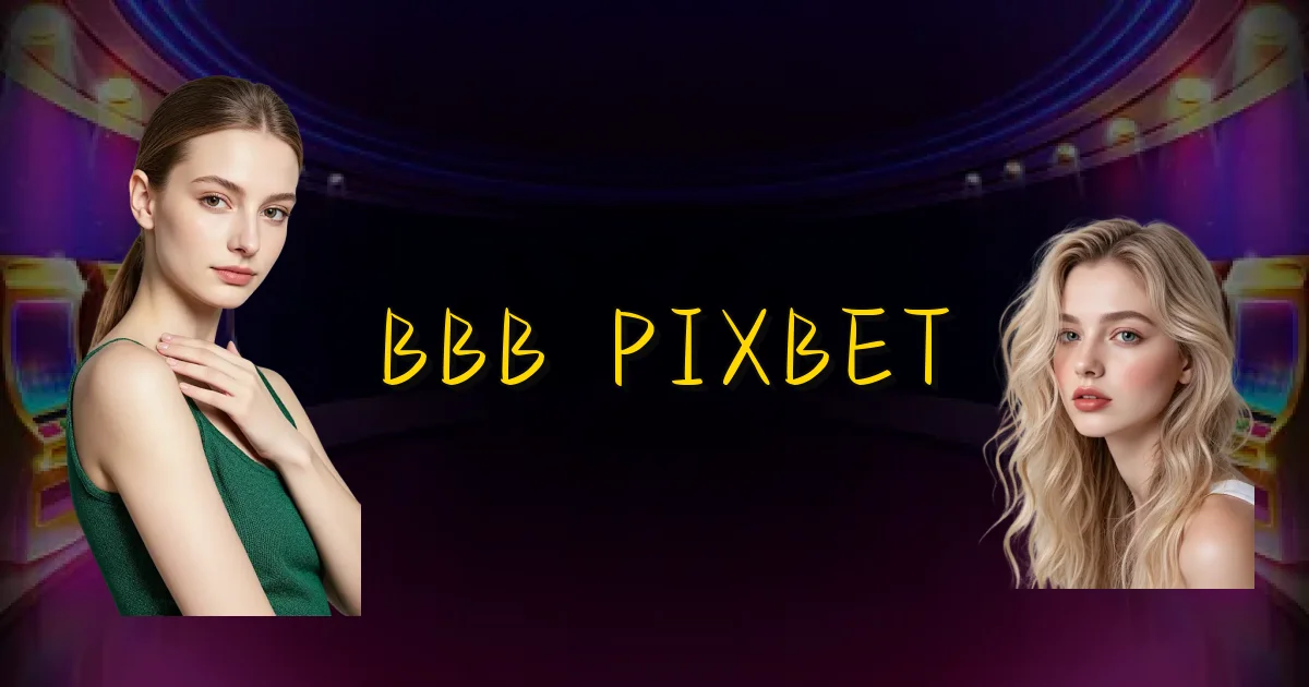 Bbb Pixbet Oficial