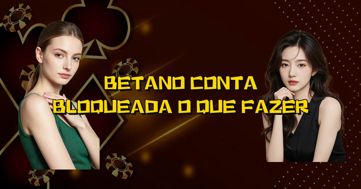 Betano Conta Bloqueada O Que Fazer Oficial