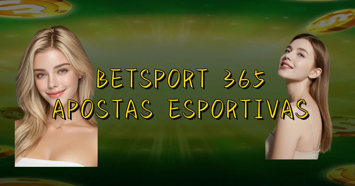 Betsport 365 Apostas Esportivas Oficial