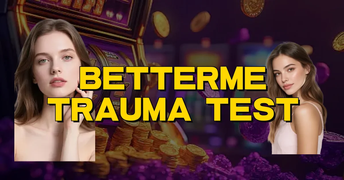 Betterme Trauma Test Oficial