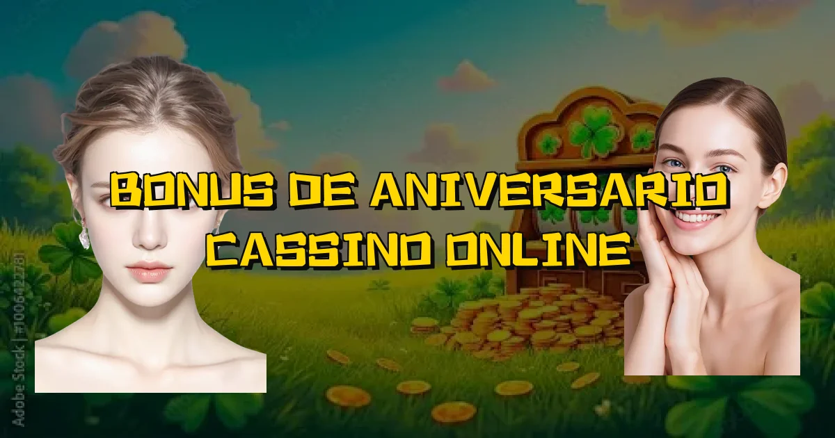 Bonus De Aniversario Cassino Online Oficial