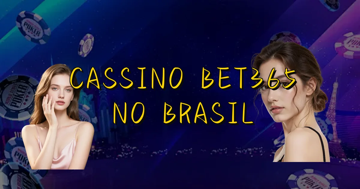 Cassino Bet365 No Brasil Oficial