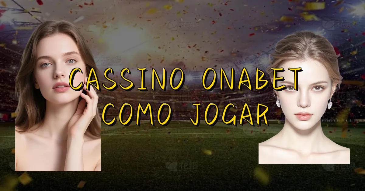 Cassino Onabet Como Jogar Oficial