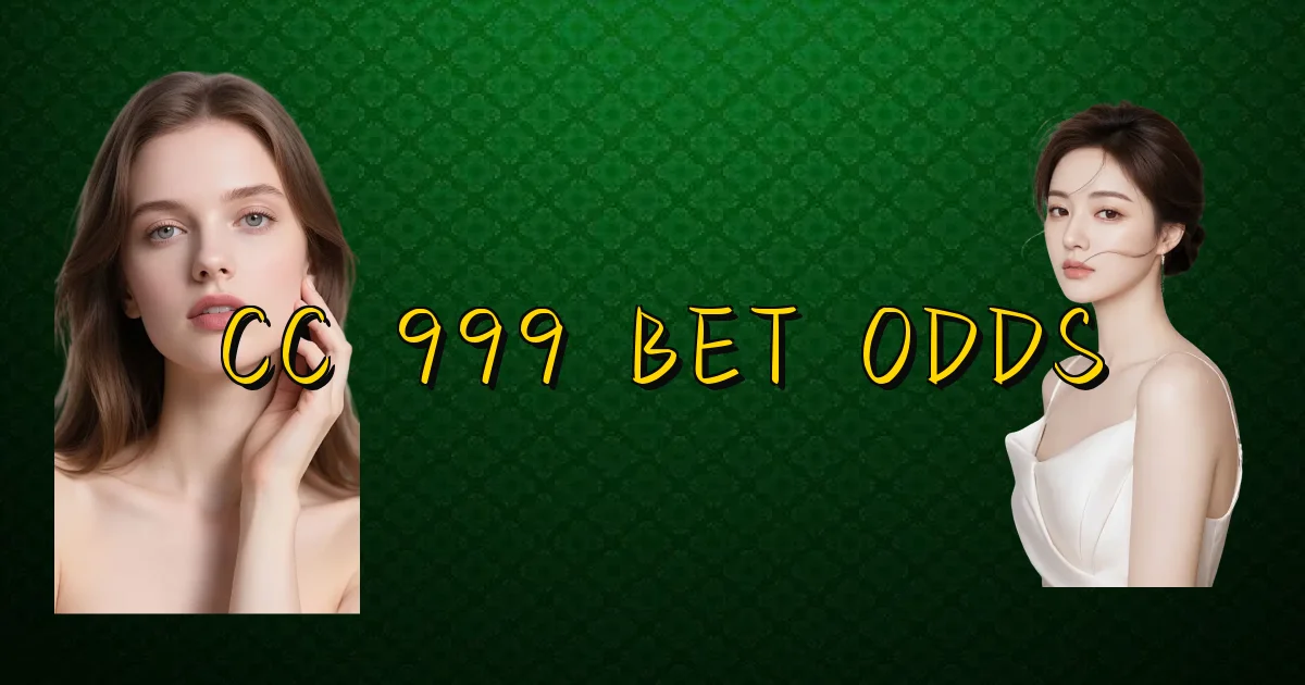 Cc 999 Bet Odds Oficial