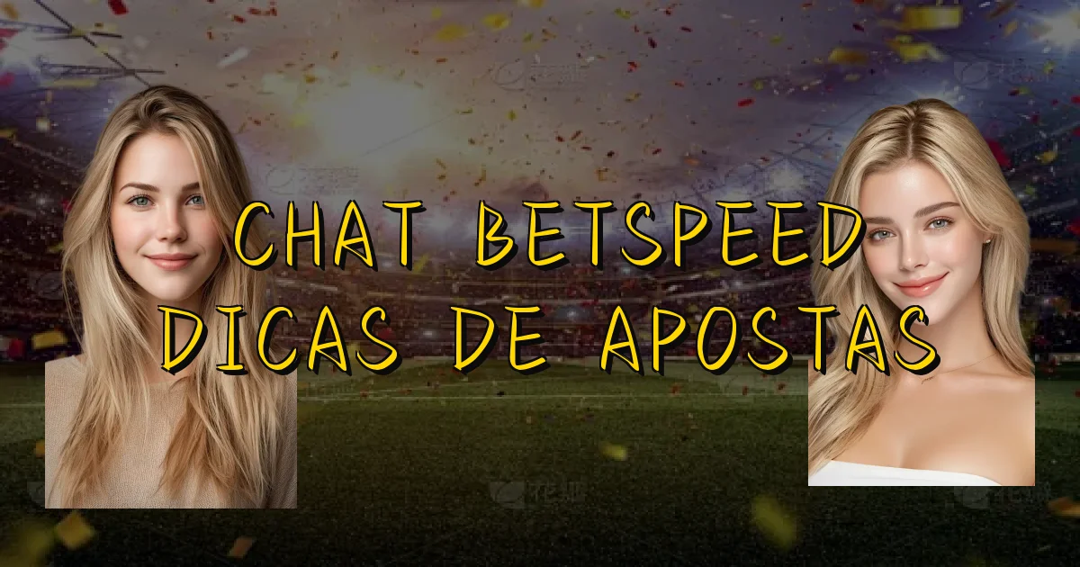 Chat Betspeed Dicas De Apostas Oficial