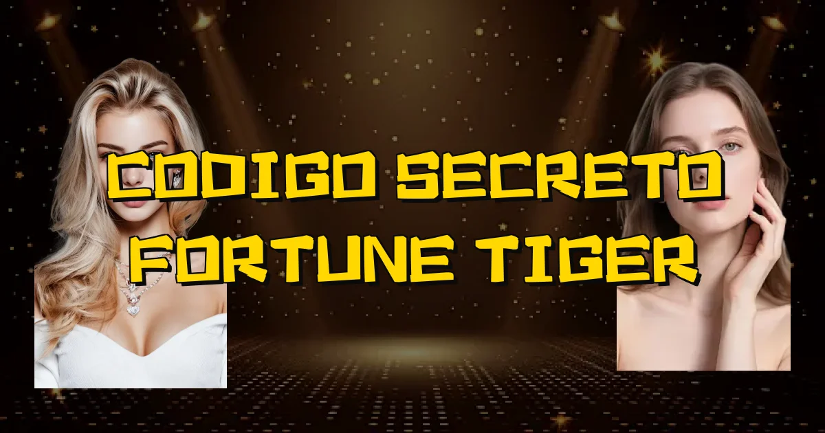 Codigo Secreto Fortune Tiger Oficial