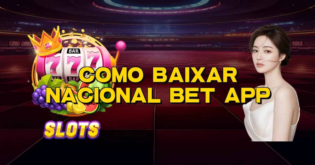Como Baixar Nacional Bet App Oficial
