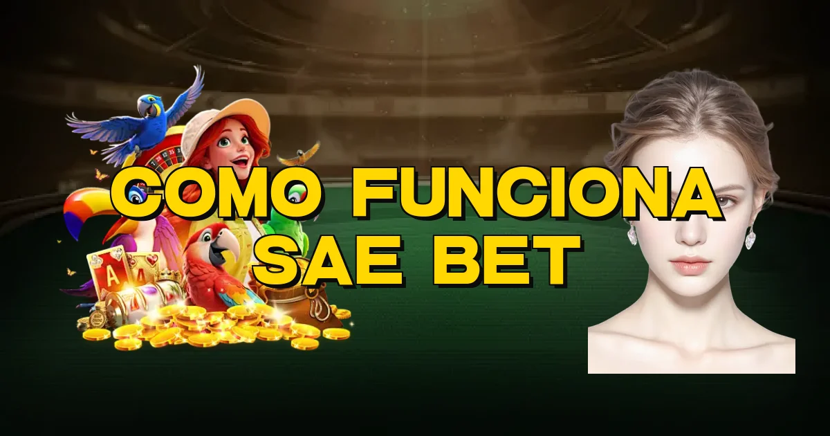Como Funciona Sae Bet Oficial