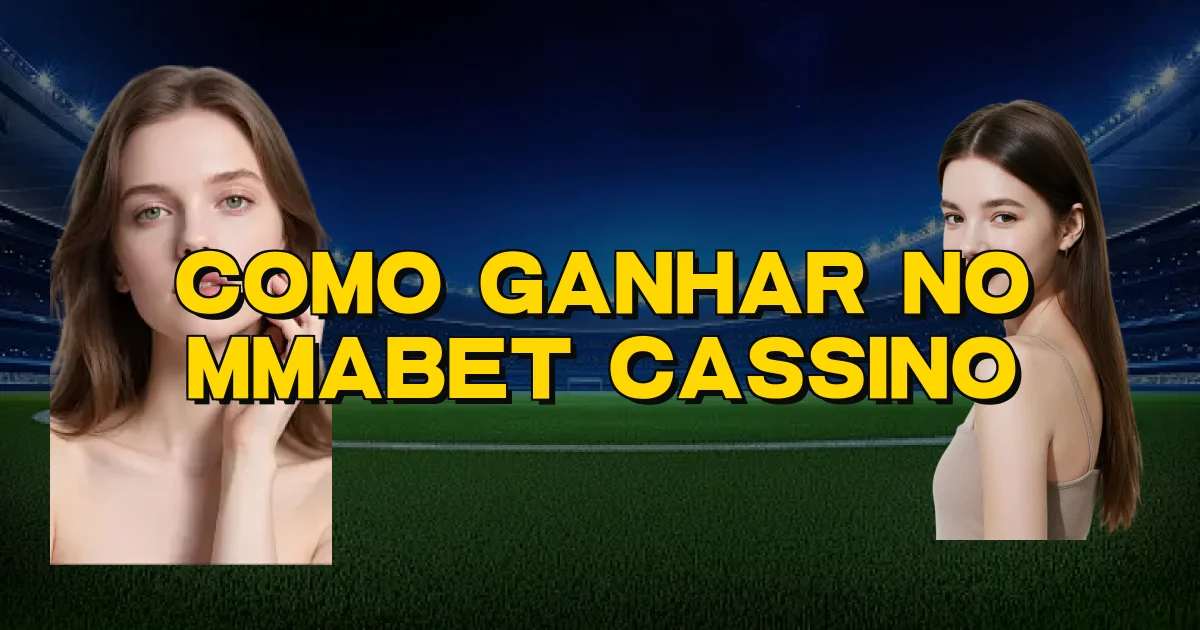 Como Ganhar No Mmabet Cassino Oficial