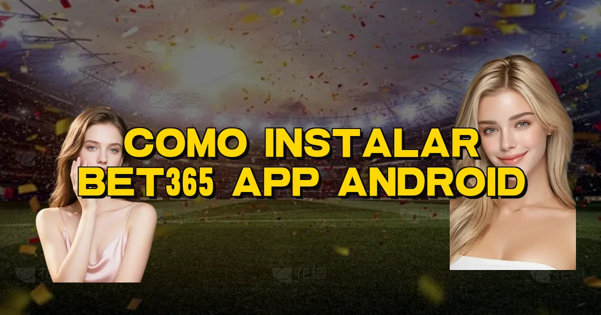 Como Instalar Bet365 App Android Oficial