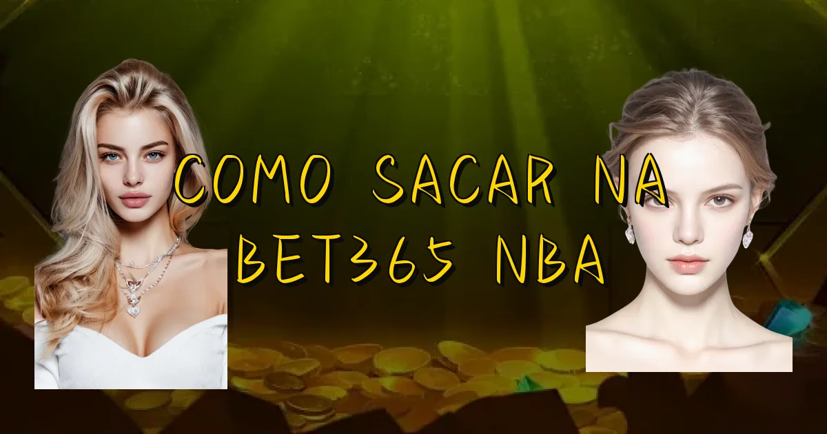 Como Sacar Na Bet365 Nba Oficial