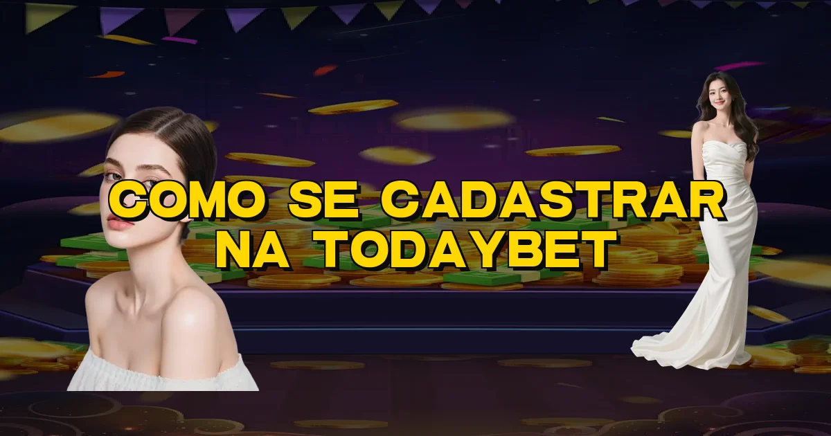 Como Se Cadastrar Na Todaybet Oficial