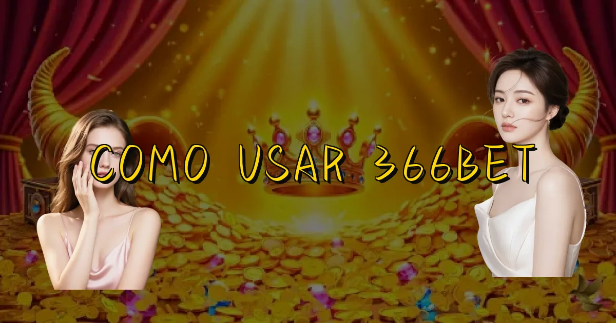 Como Usar 366Bet Oficial