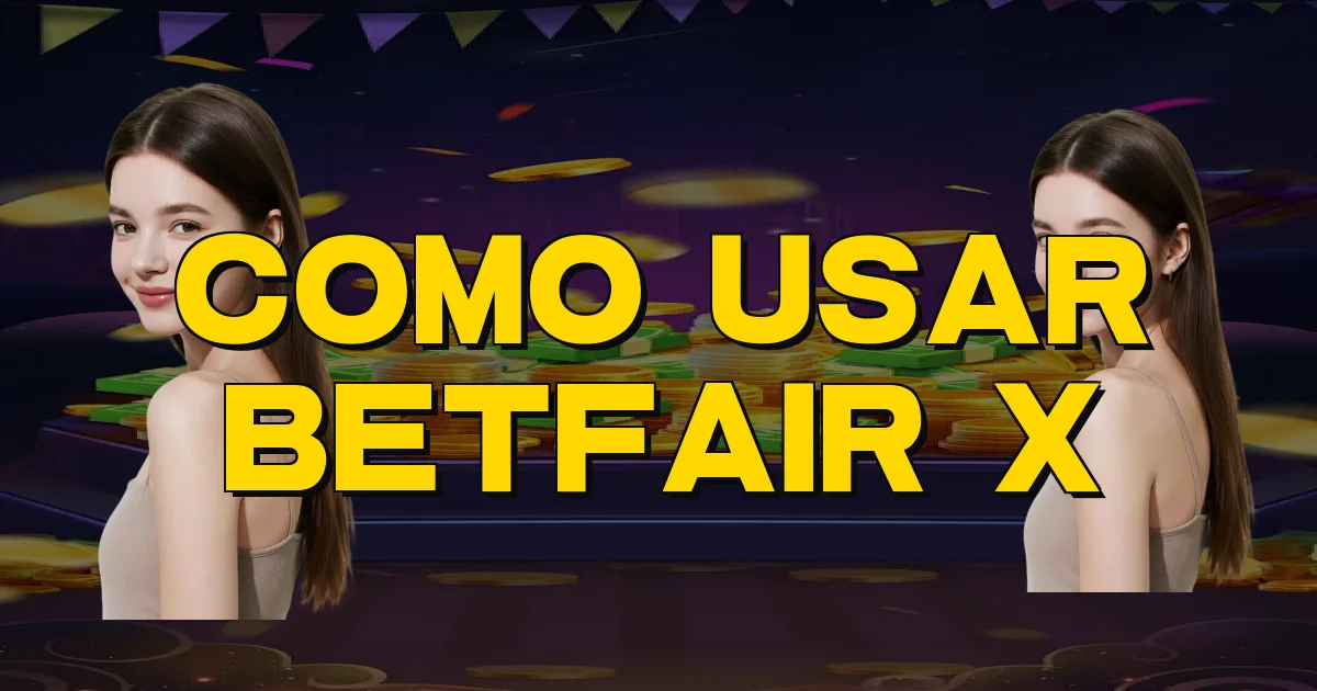 Como Usar Betfair X Oficial