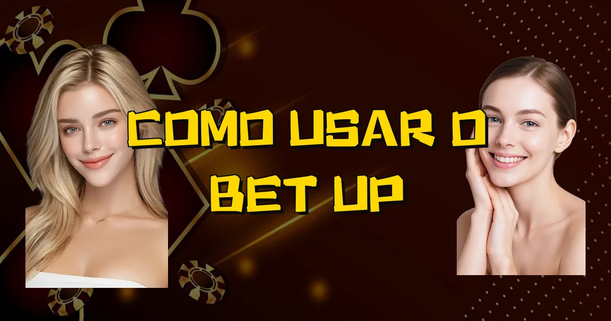Como Usar O Bet Up Oficial