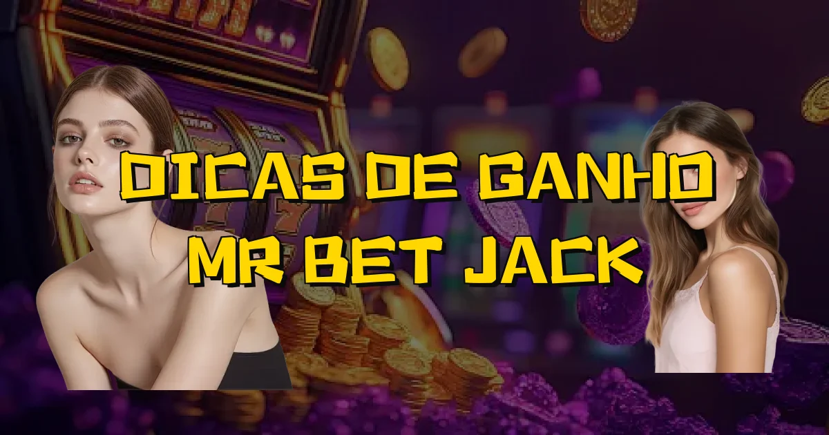 Dicas De Ganho Mr Bet Jack Oficial