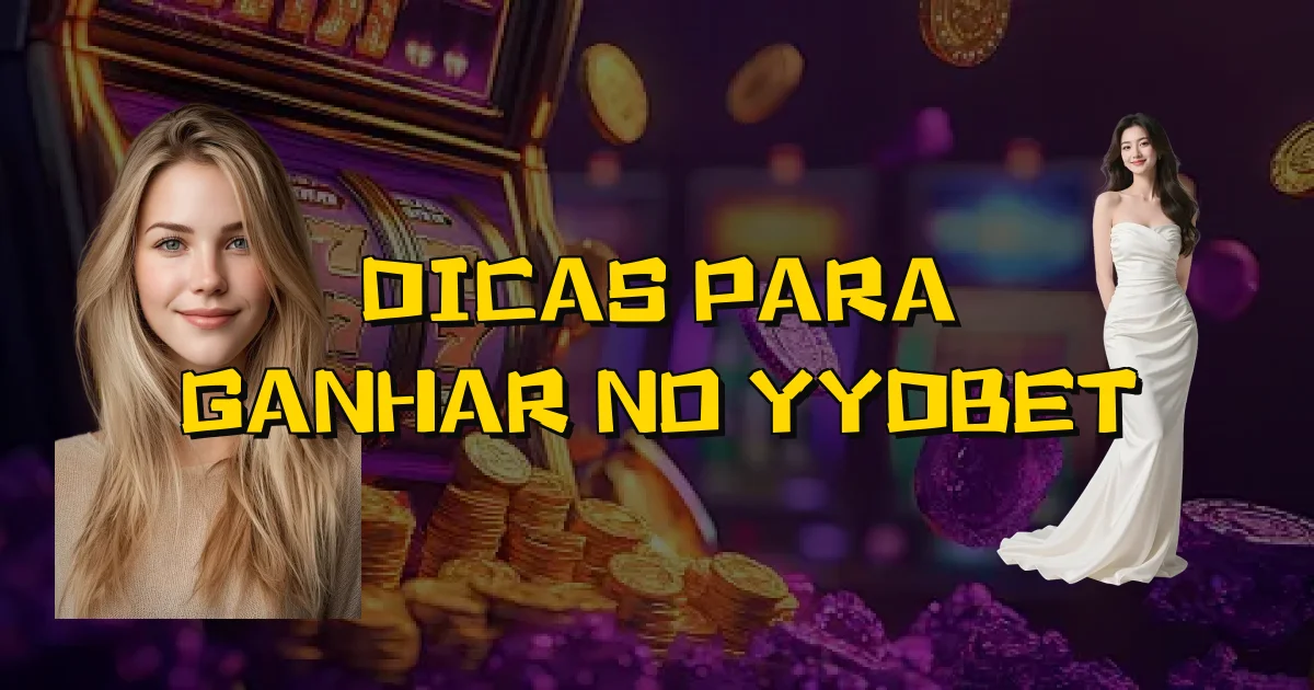 Dicas Para Ganhar No Yydbet Oficial