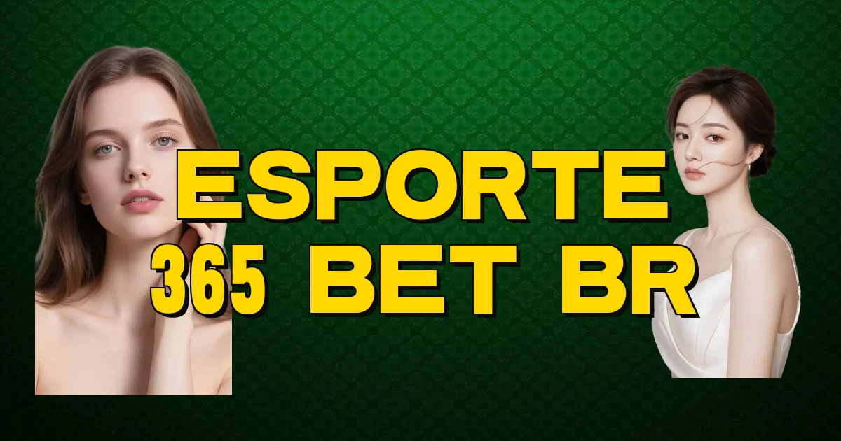 Esporte 365 Bet Br Oficial