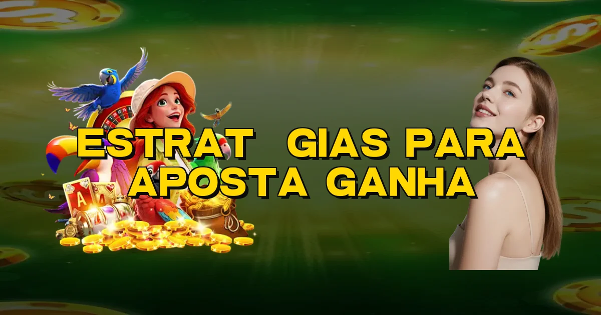 Estratégias Para Aposta Ganha Oficial