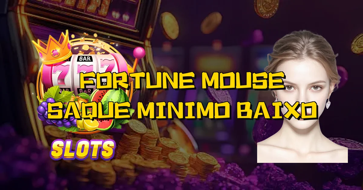 Fortune Mouse Saque Minimo Baixo Oficial