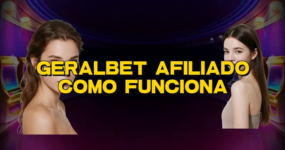 Geralbet Afiliado Como Funciona Oficial