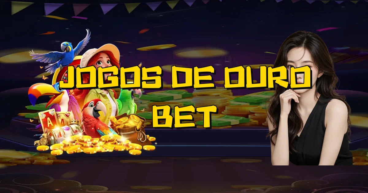 Jogos De Ouro Bet Oficial