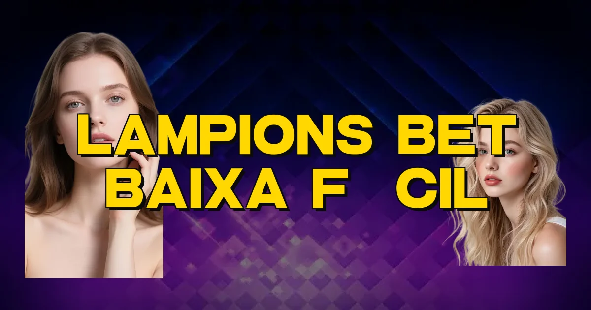 Lampions Bet Baixa Fácil Oficial