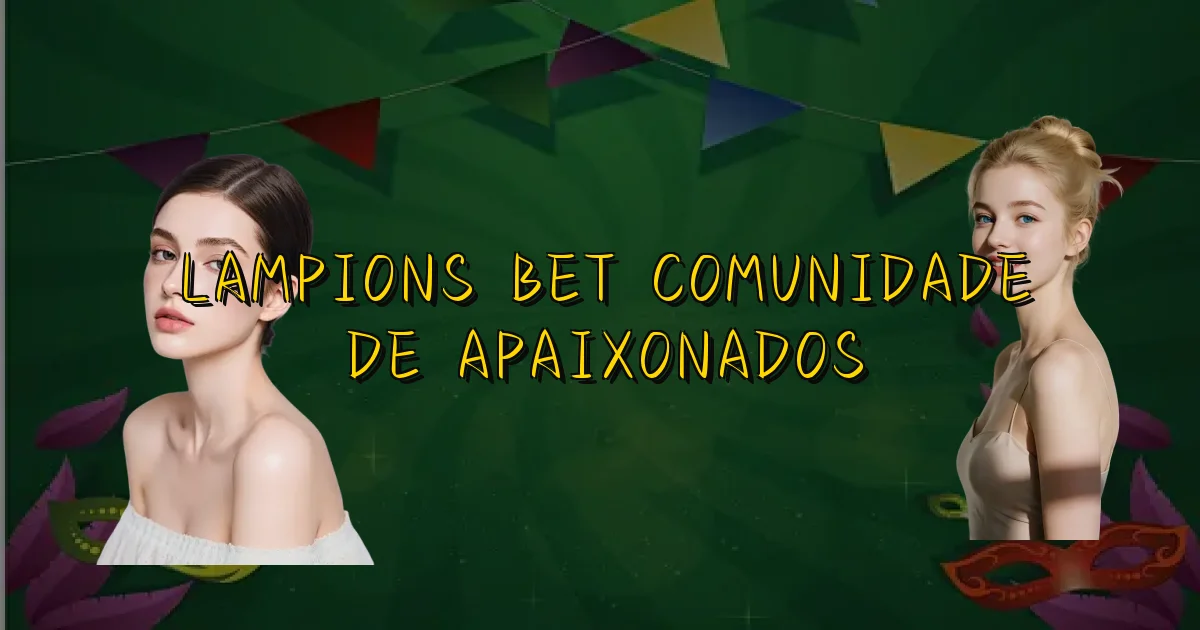 Lampions Bet Comunidade De Apaixonados Oficial