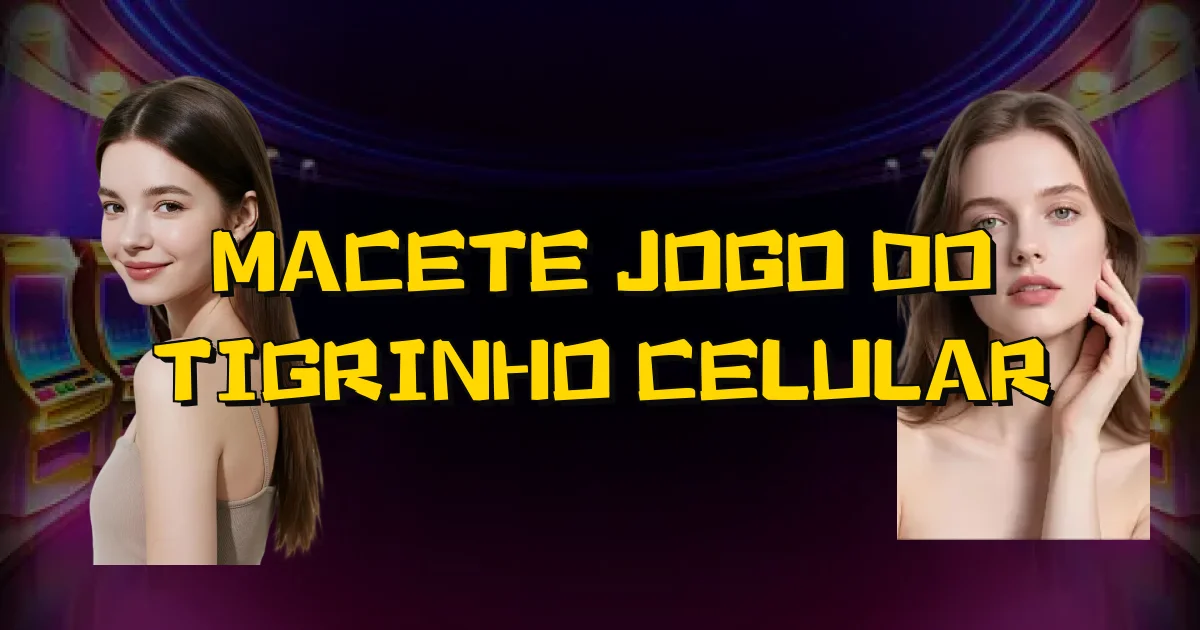 Macete Jogo Do Tigrinho Celular Oficial