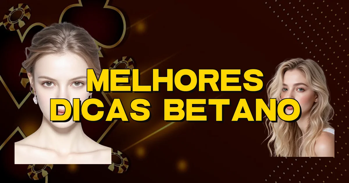 Melhores Dicas Betano Oficial