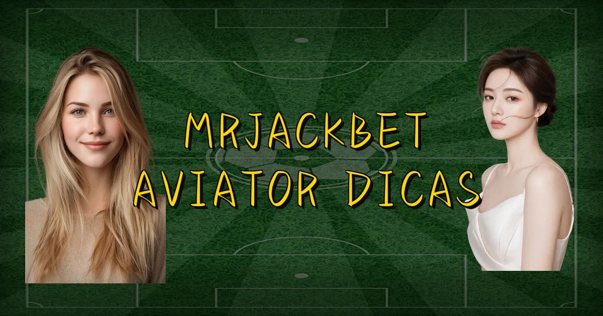 Mrjackbet Aviator Dicas Oficial