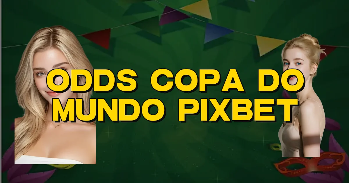 Odds Copa Do Mundo Pixbet Oficial