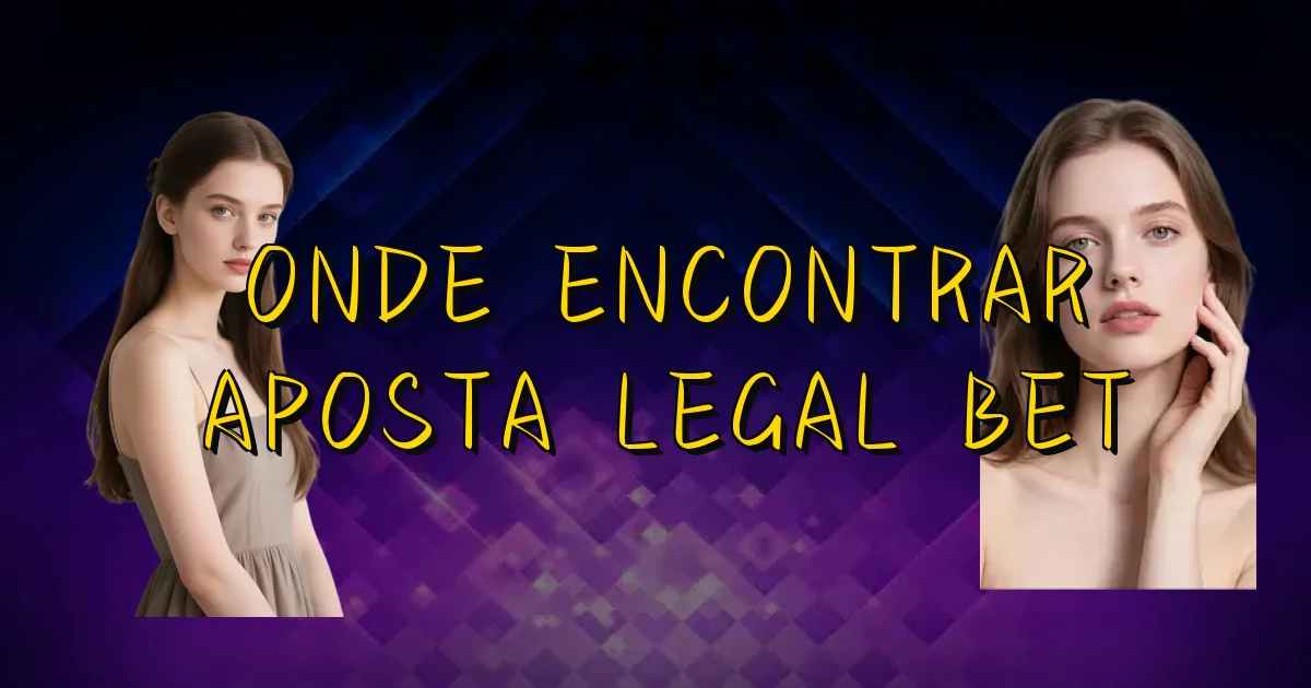Onde Encontrar Aposta Legal Bet Oficial