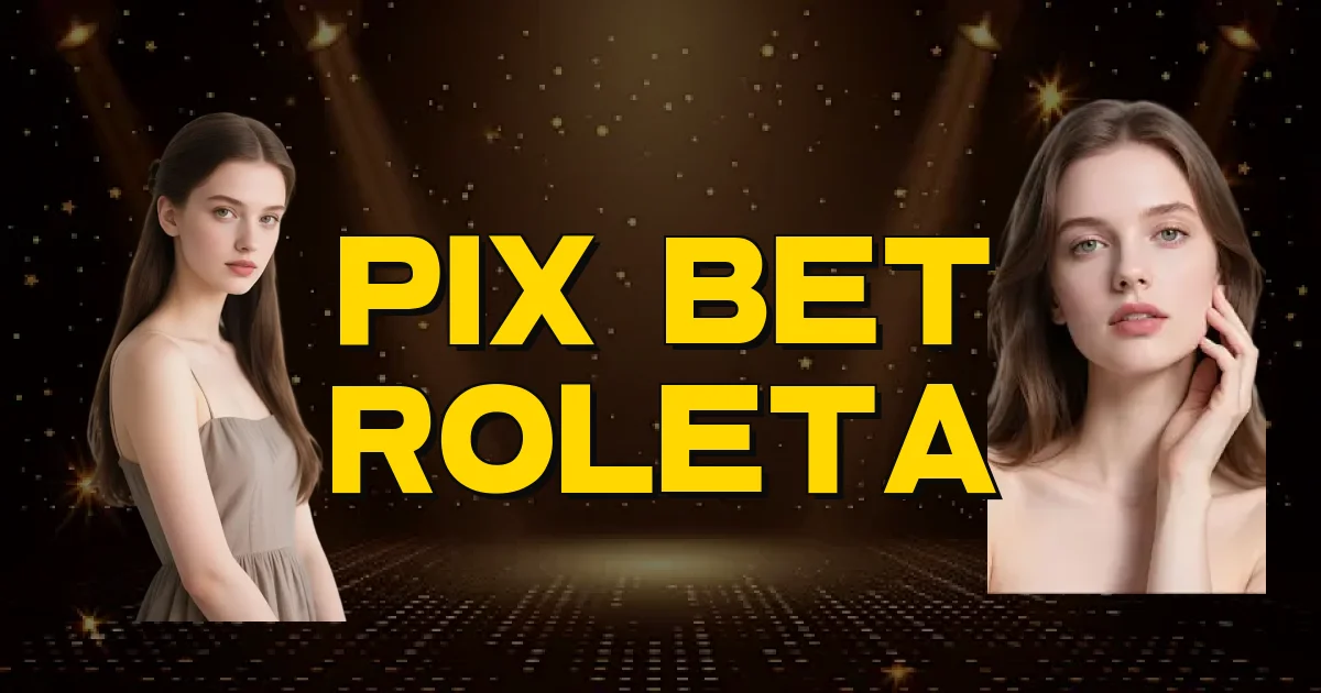 Pix Bet Roleta Oficial