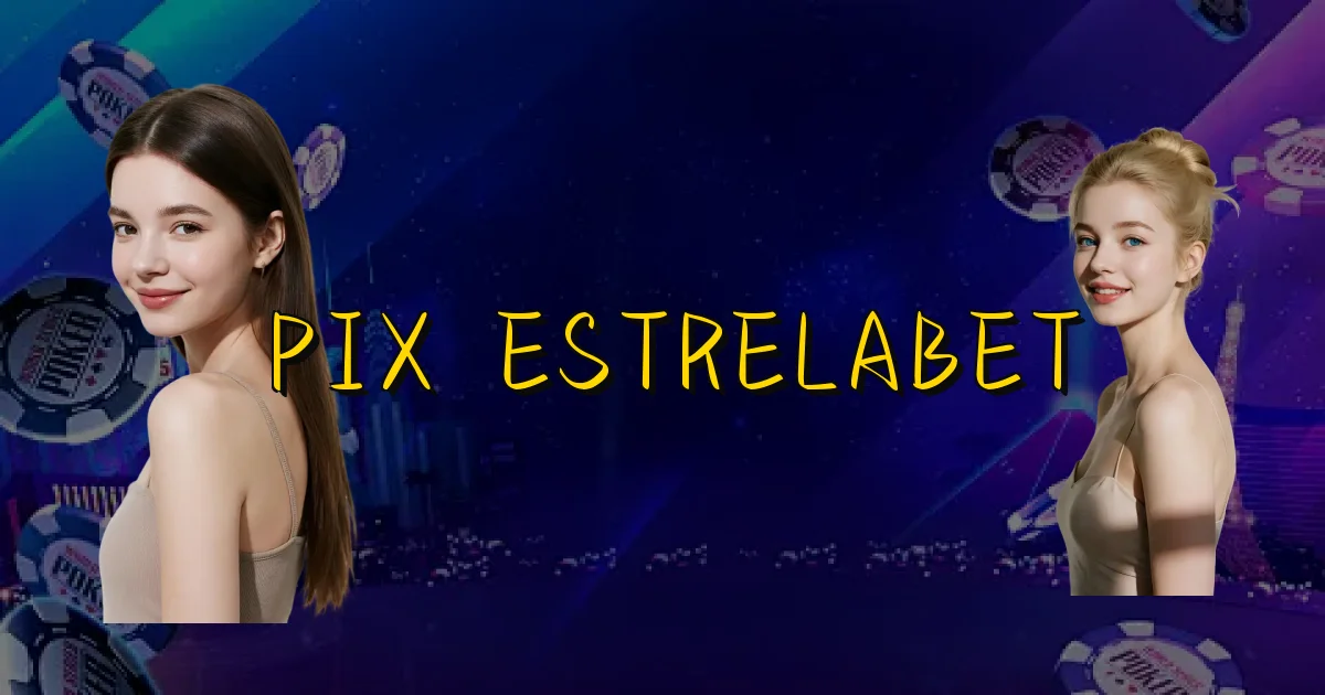 Pix Estrelabet Oficial