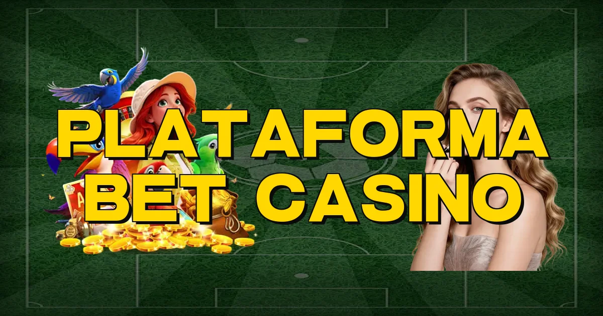 Plataforma Bet Casino Oficial