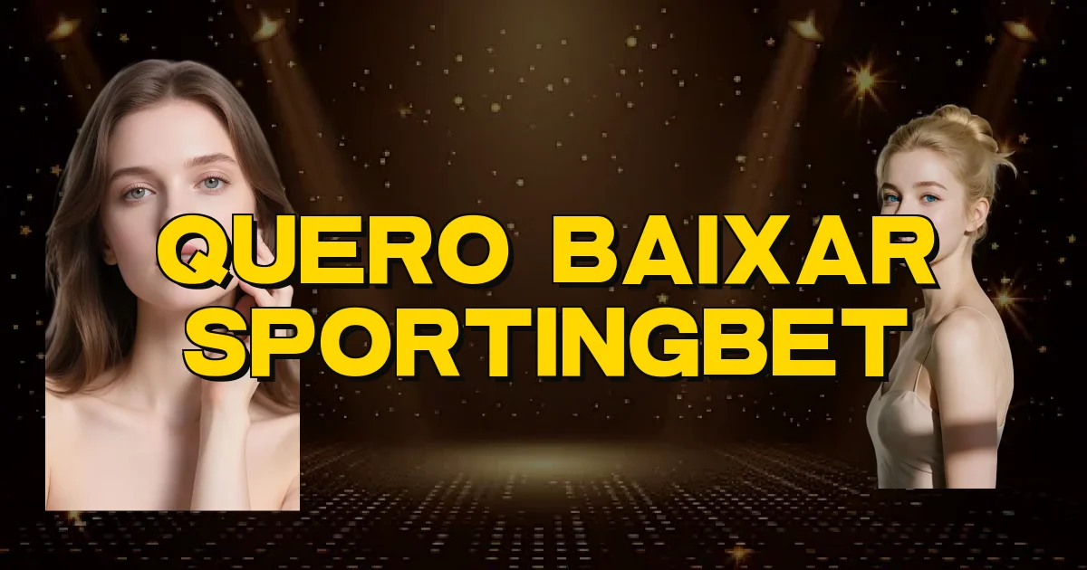 Quero Baixar Sportingbet Oficial