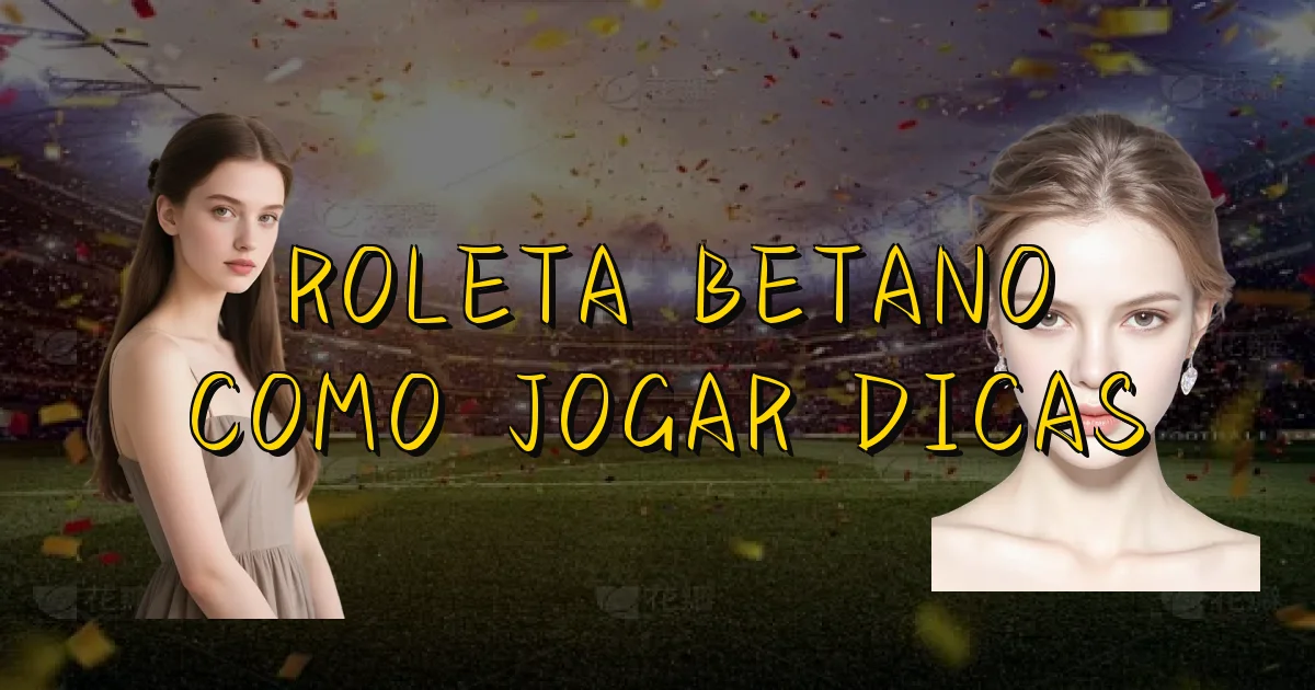 Roleta Betano Como Jogar Dicas Oficial